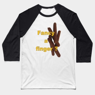 fancy a finger Baseball T-Shirt